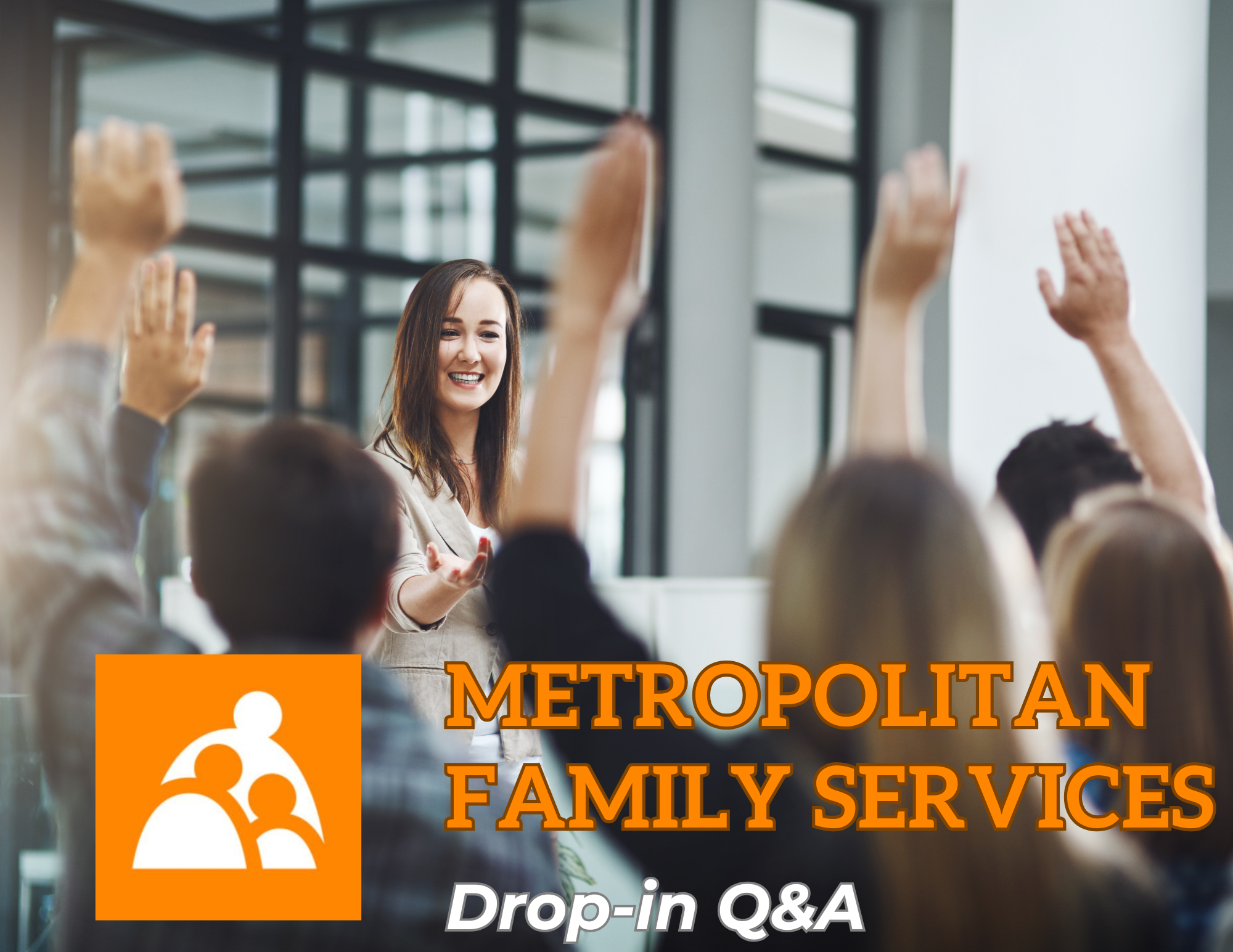 Metropolitan Family Services Advocates Drop-In Q&A 