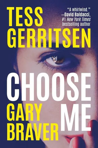 Cover of the book, 'Choose me' written by Tess Gerritsen and Gary Braver. It is a close up photo of a female's eye and she is touching her lips with her finger.